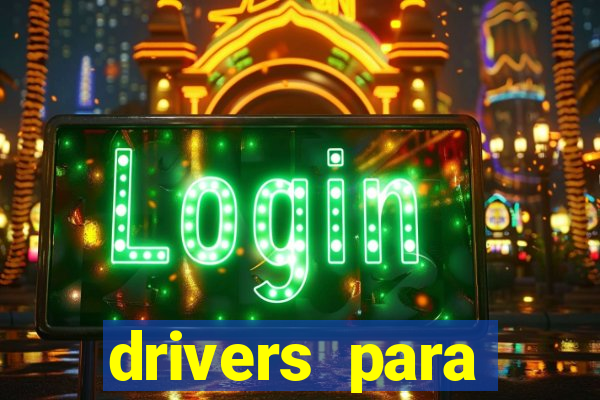 drivers para windows 7 64 bits